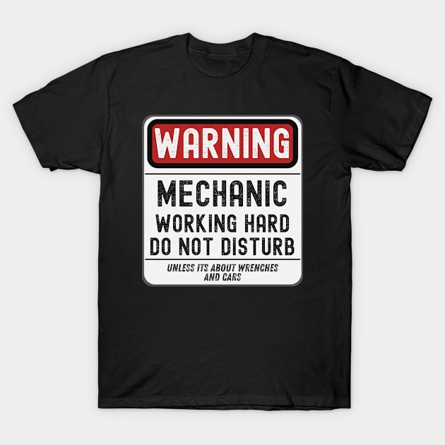 Mechanic Working Hard Do Not Disturb T-Shirt by JokenLove